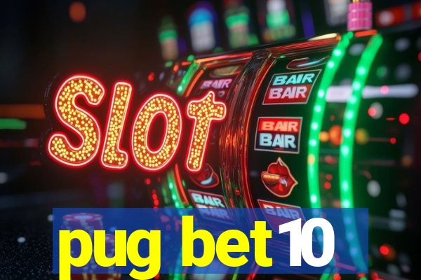 pug bet10